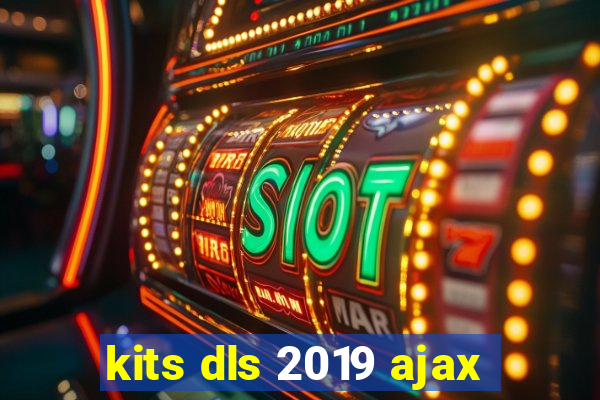 kits dls 2019 ajax